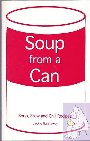 Seller image for Soup from a Can: 28 Soup, Stew, and Chili Recipes for sale by Riverhorse Books