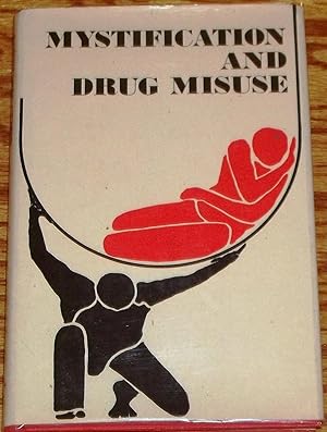 Imagen del vendedor de Mystification and Drug Misuse, Hazards in Using Psychoactive Drugs a la venta por My Book Heaven