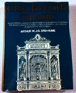Seller image for Clockwork Music: An Illustrated History of Mechanical Musical Instruments from the Music Box to the Pianola, from Automaton Lady Virginal Players to Orchestrion. for sale by Resource Books, LLC