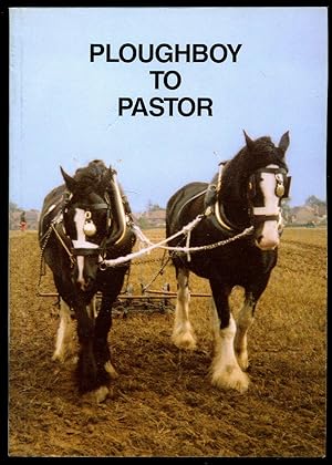 Seller image for Ploughboy to Pastor for sale by Little Stour Books PBFA Member