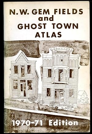 Seller image for N. W. Gem Fields and Ghost Town Atlas 1970-71 for sale by Little Stour Books PBFA Member