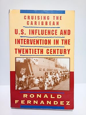 Seller image for Cruising the Caribbean: U. S. Influence and Intervention in the Twentieth Century for sale by Librera Miguel Miranda