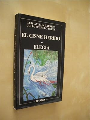 Seller image for EL CISNE HERIDO - ELEGIA for sale by LIBRERIA TORMOS