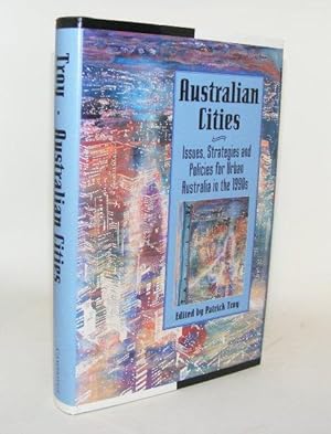 Seller image for AUSTRALIAN CITIES Issues Strategies and Policies for Urban Australia in the 1990s for sale by Rothwell & Dunworth (ABA, ILAB)