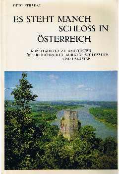 Bild des Verkufers fr Es steht manch Schloss in sterreich : 37 Kunstfahrten zu berhmten sterreich. Burgen, Schlssern u. Palsten. zum Verkauf von Auf Buchfhlung