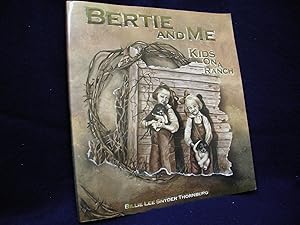 Bertie and Me: Growing Up on a Nebraska Sandhill Ranch in the Early 1900's