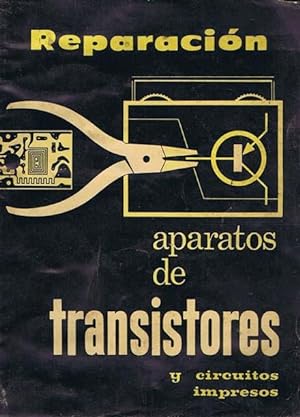REPARACION DE APARATOS A TRANSISTORES Y DE CIRCUITOS IMPRESOS