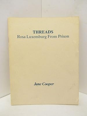 Seller image for THREADS: ROSA LUXEMBURG FROM PRISON; for sale by Counterpoint Records & Books