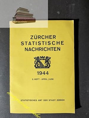 Bild des Verkufers fr Zrcher Statistische Nachrichten Heft 2 April / Juni 21. Jg. 1944 zum Verkauf von Antiquariat-Fischer - Preise inkl. MWST