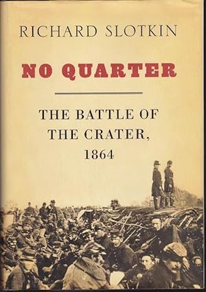 Image du vendeur pour No Quarter: The Battle of the Crater, 1864 mis en vente par Clausen Books, RMABA