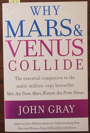 Seller image for Why Mars & Venus Collide: Improve Your Relationships By Understanding How Men and Women Cope Differently With Stress for sale by Reading Habit