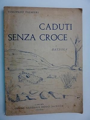 "CADUTI SENZA CROCE - BATNOGA a cura della UNIONE NAZIONALE REDUCI dell' U.T.I.C. Firenze"