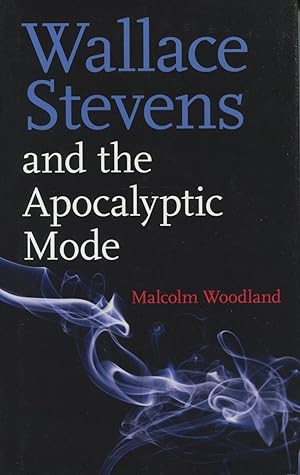 Wallace Stevens And The Apocalyptic Mode