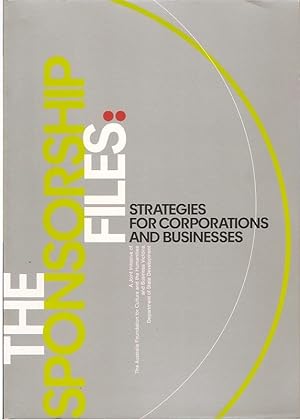 Seller image for The Sponsorship Files : Strategies for Corporations and Businesses. for sale by City Basement Books