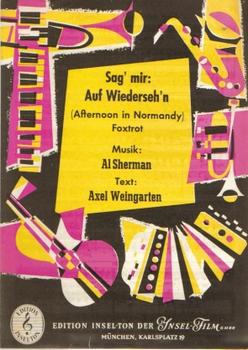 Seller image for Sag` mir: Auf Wiederseh`n (Afternoon in Normandy, Foxtrot) for sale by ANTIQUARIAT H. EPPLER