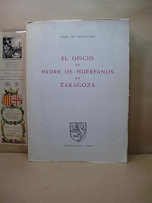 Imagen del vendedor de EL OFICIO DE PADRE DE HUERFANOS EN ZARAGOZA. a la venta por LIBRERIA ANTICUARIA LUCES DE BOHEMIA