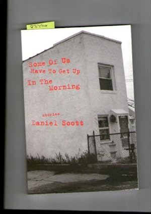 Seller image for Some of Us Have to Get Up in the Morning: Stories for sale by Books Authors Titles