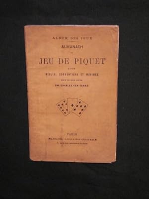Seller image for Almanach de Jeu de Piquet. Lois Rgles Conventions et Maximes pour le bien jouer for sale by Emmanuelle Morin