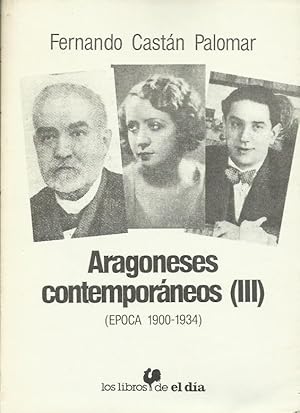 Imagen del vendedor de ARAGONESES CONTEMPORNEOS (III) a la venta por Librovicios