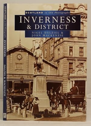 Image du vendeur pour Inverness & District (Scotland in Old Photographs) mis en vente par Leakey's Bookshop Ltd.