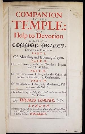 A Companion to the Temple: Or, A Help to Devotion in the Use of the Common Prayer, Divided into F...