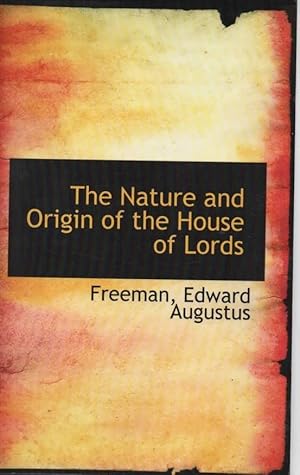 Imagen del vendedor de The Nature and Origin of the House of Lords a la venta por C P Books Limited