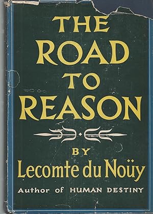 The Road to Reason; Tr. and Ed. by Mary Lecomte Du Nouy