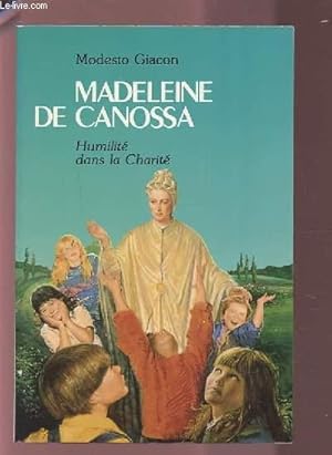 Seller image for MADELEINE DE CANOSSA - HUMILITE DANS LA CHARITE. for sale by Le-Livre