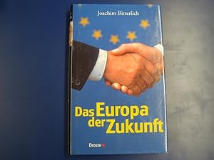 Seller image for Das Europa der Zukunft - ein Beitrag zur aktuellen Europa-Debatte for sale by Lektor e.K.