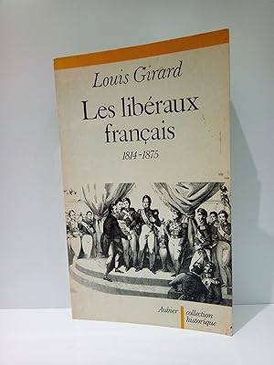 Bild des Verkufers fr Les libraux franais (1814-1875) zum Verkauf von Librera Miguel Miranda