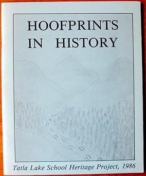Hoofprints in History. Tatla Lake School Heritage Project