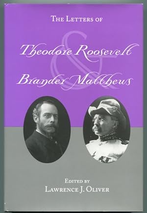 The Letters of Theodore Roosevelt and Brander Matthews