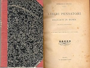 Liberi pensatori bruciati in Roma dal XVI al XVIII Secolo. (Da documenti inediti dell'Archivio di...