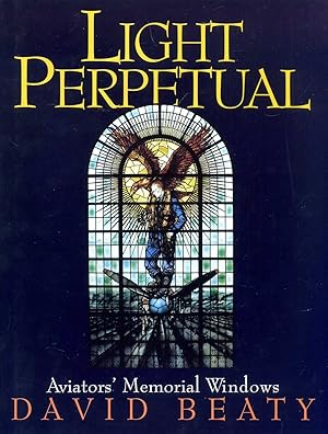 Light Perpetual : Aviators' Memorial Windows