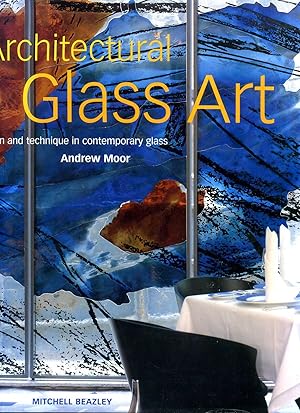 Architectural Glass Art : Form and Technique in Contemporary Glass