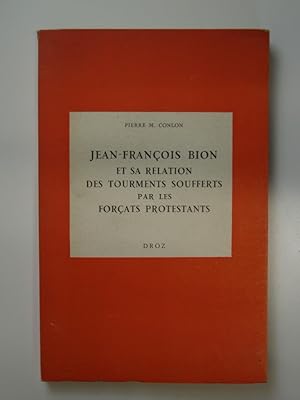 Imagen del vendedor de Jean-Franois Bion et sa relation des tourments soufferts par les forats protestants. a la venta por Librairie Aubry