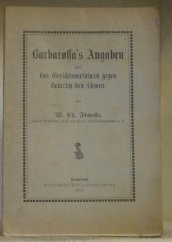 Bild des Verkufers fr Barbarossa's Angaben ber das Gerichtsverfahren gegen Heinrich den Lwen. zum Verkauf von Bouquinerie du Varis