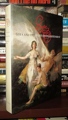 Imagen del vendedor de GOYA AND THE SPIRIT OF ENLIGHTENMENT a la venta por Rare Book Cellar