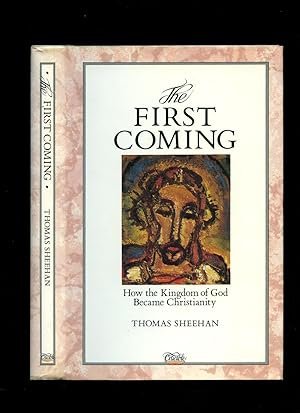 Seller image for The First Coming; How the Kingdom of God Became Christianity for sale by Little Stour Books PBFA Member