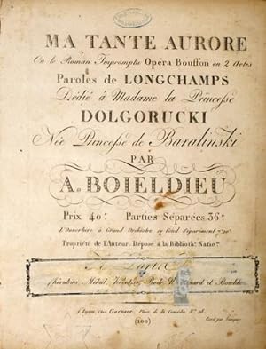 Ma tante Aurore Ou Le roman impromptu. Opéra Bouffon en 2 actes. Paroles de Longchamps. Dédié à M...