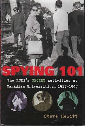 Immagine del venditore per Spying 101 The RCMP's Secret Activities At Canadian Universities, 1917-1977 venduto da Riverwash Books (IOBA)