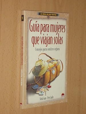 Seller image for GUA PARA MUJERES QUE VIAJAN SOLAS - Consejos para sentirse segura for sale by Libros del Reino Secreto