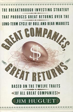 Seller image for Great Companies, Great Returns: The Breakthrough Investing Strategy That Produces Great Returns over the Long-Term Cycle of Bull and Bear Markets Based on the Twelve Traits of All gr for sale by Kenneth A. Himber