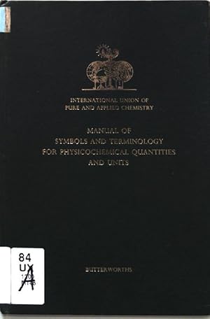 Imagen del vendedor de Manual of Symbols and Terminology for Physicochemical Quantities and Units; Adopted by the IUPAC Council at Cortina d'Ampezzo, Italy, on 7 July 1969; International Union of pure and applied Chemistry; a la venta por books4less (Versandantiquariat Petra Gros GmbH & Co. KG)
