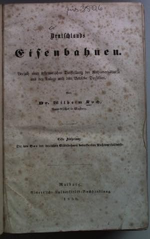 Bild des Verkufers fr Deutschlands Eisenbahnen. Versuch einer systematischen Darstellung der Rechtsverhltnisse aus der Anlage und dem Betriebe Derselben (3 Teile in einem Band) - Erste Abteilung: Teil I: Die den Bau der deutschen Eisenbahnen betreffenden Rechtsverhltnisse/ Teil II: Die Rechtsverhltnisse aus dem Betriebe der deutschen Eisenbahnen/ Teil III: Anlagenheft, bestehend aus allen Anlagen zum Text und einem Sachregister. zum Verkauf von books4less (Versandantiquariat Petra Gros GmbH & Co. KG)