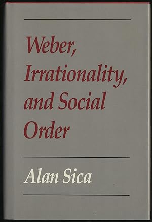Immagine del venditore per WEBER, IRRATIONALITY, aND SOCIAL ORDER venduto da Between the Covers-Rare Books, Inc. ABAA