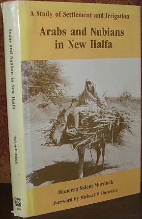 Bild des Verkufers fr Arabs and Nubians in New Halfa: A Study of Settlement and Irrigation zum Verkauf von The Wild Muse