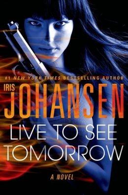 Seller image for Johansen, Iris | Live to See Tomorrow | Signed First Edition Copy for sale by VJ Books