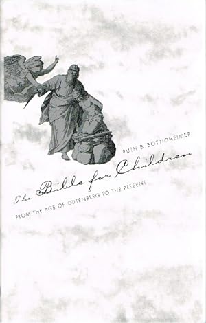 Immagine del venditore per The Bible for Children From the Age of Gutenberg to the Present venduto da Round Table Books, LLC