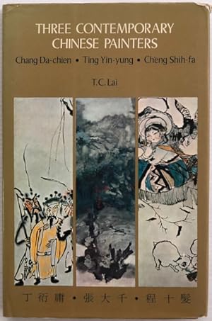 Three contemporary Chinese painters : Chang Da-chien, Ting Yin-yung, Ch'eng Shih-fa.
